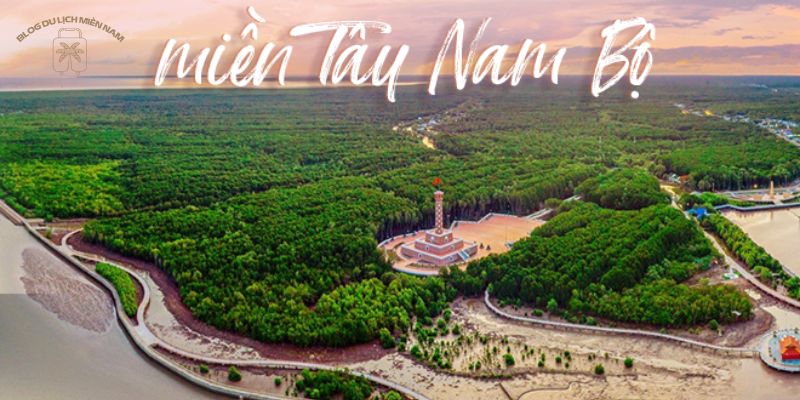 Khám phá mảnh đất trù phú miền Tây Nam Bộ