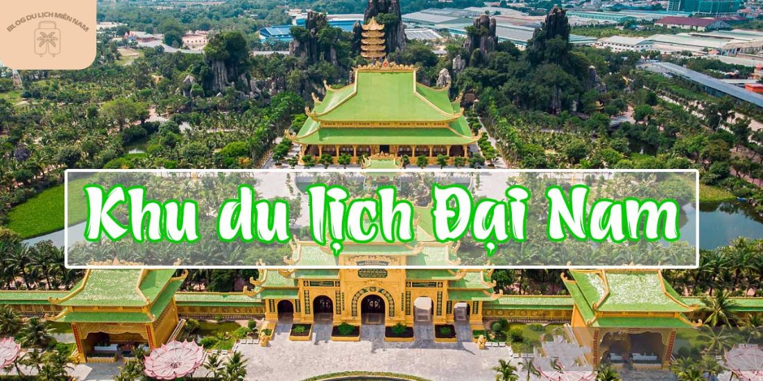 Địa điểm nổi tiếng khi du lịch Bình Dương